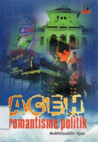 ACEH DAN ROMANTIME POLITIK