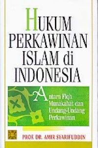 Image of Hukum perkawinan Islam di indonesia : antara fiqh munakahat dan undang-undang perkawinan