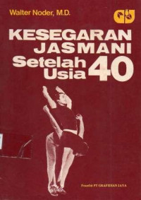 KESEGARAN JASMANI SETELAH USIA 40